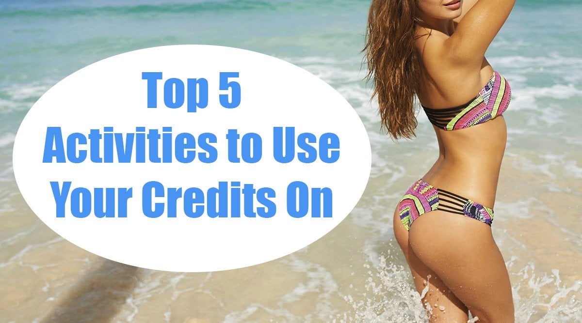 Top 5 Activities to Use Your Credits On